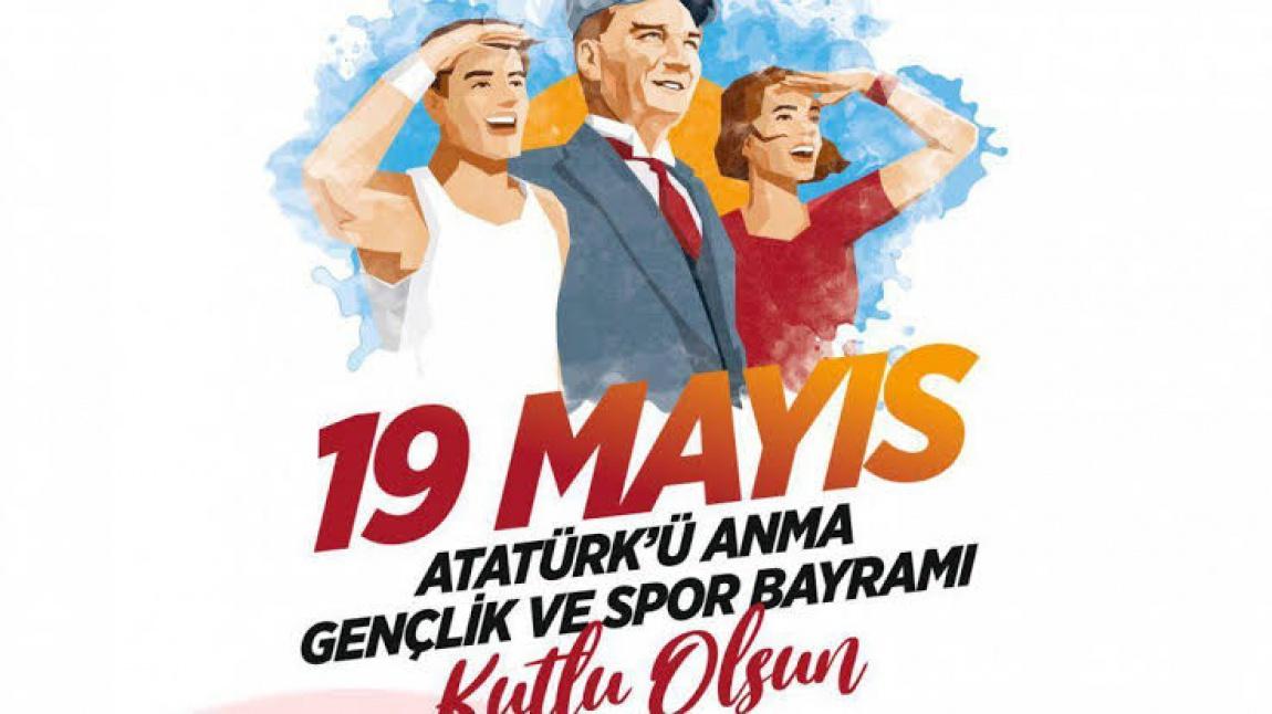 19 MAYIS ATATÜRK'Ü ANMA GENÇLİK VE SPOR BAYRAMI...